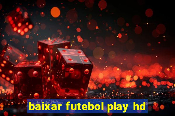 baixar futebol play hd